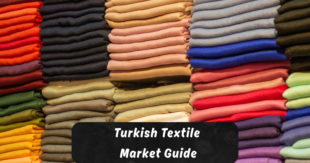 Turkish Textile Market Guide